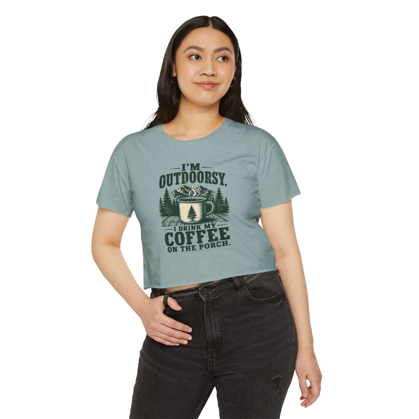 I'm Outdoorsy I Drink My Coffee on the Porch Women's Crop Top