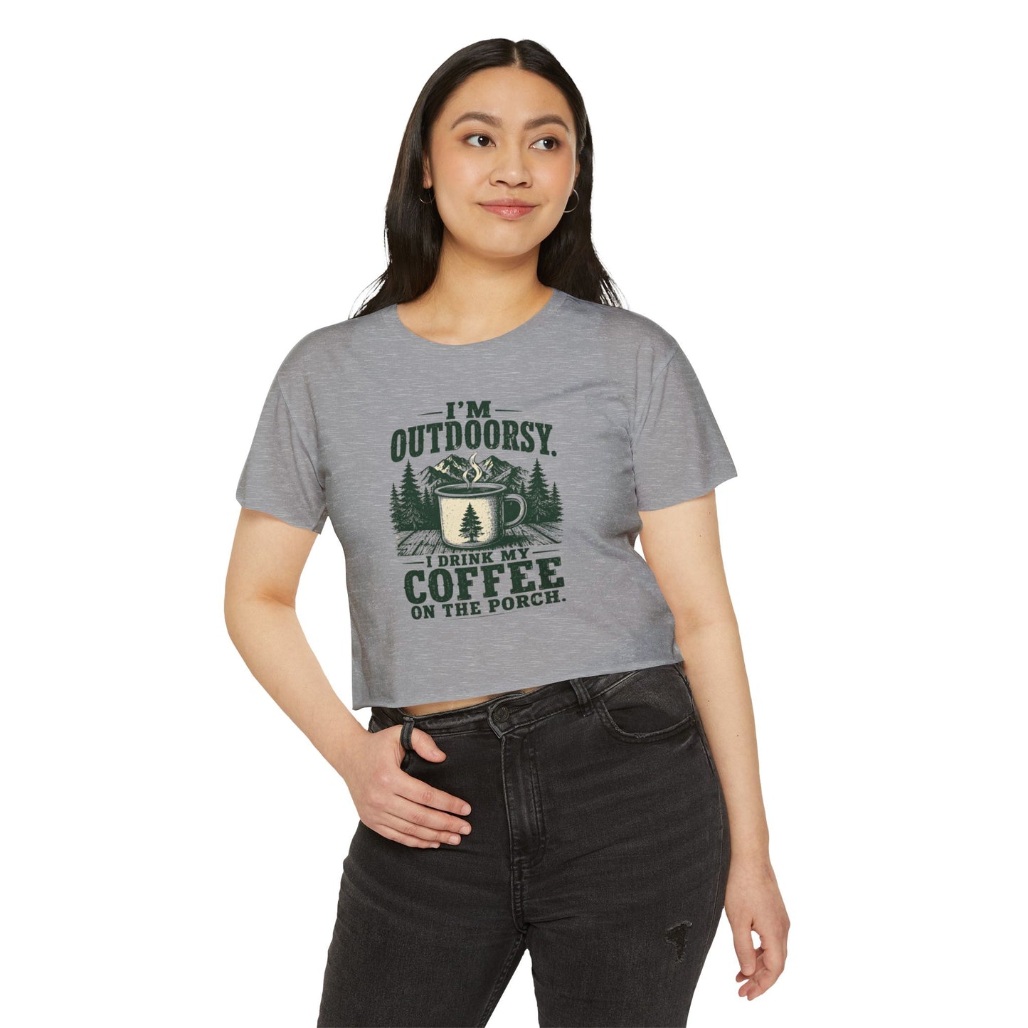 I'm Outdoorsy I Drink My Coffee on the Porch Women's Crop Top