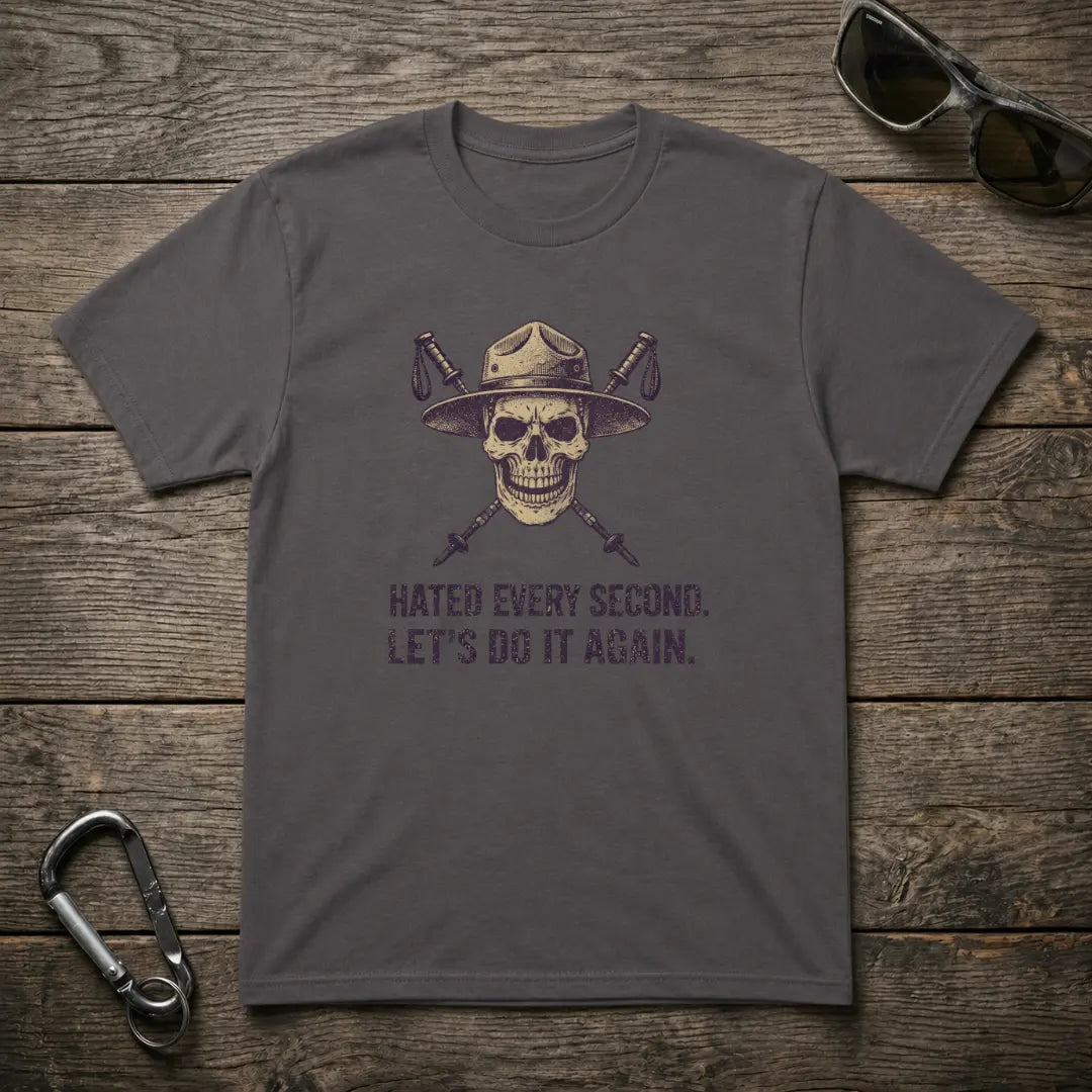 Charcoal graphic T-shirt by Designed For The Wild Co featuring bold text that reads "I Hated Every Second" on the front.