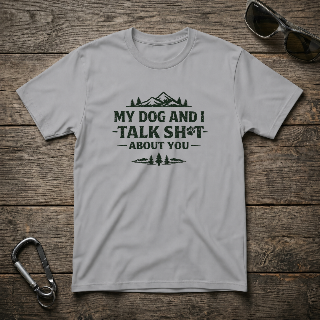 Sport grey graphic T-shirt by Designed For The Wild Co featuring humorous "My Dog and I Talk Sh*t" text design.